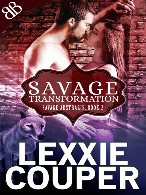 Title details for Savage Transformation by Lexxie Couper - Available